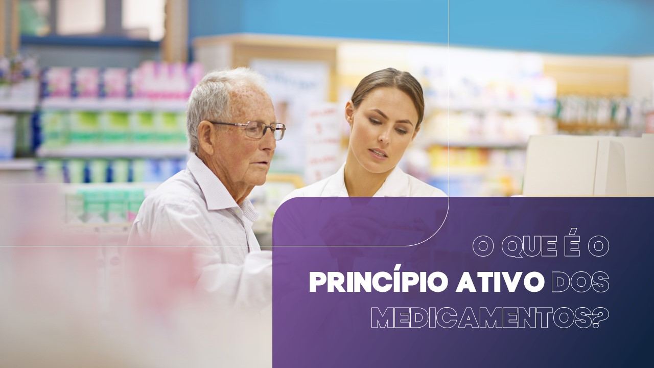 Você sabe o que é “princípio ativo” de um medicamento?
